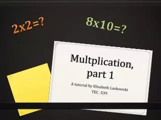 Multplication , part 1