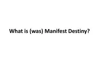 What is (was) Manifest Destiny?