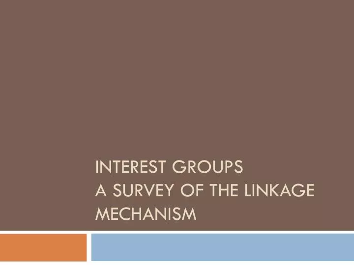 interest groups a survey of the linkage mechanism