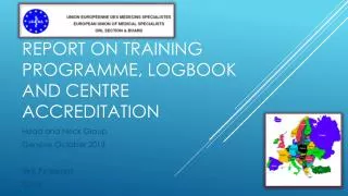 Report on training programme, logbook and centre accreditation