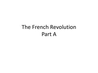 The French Revolution Part A