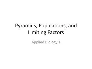 Pyramids, Populations, and Limiting Factors