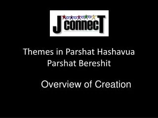 Themes in Parshat Hashavua Parshat Bereshit