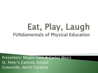 Eat, Play, Laugh FUNdamentals of Physical Education