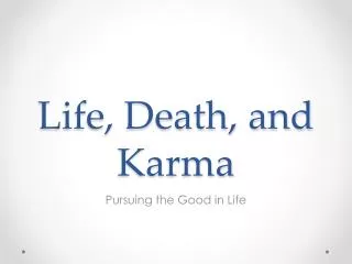 Life, Death, and Karma