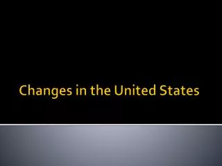 Changes in the United States