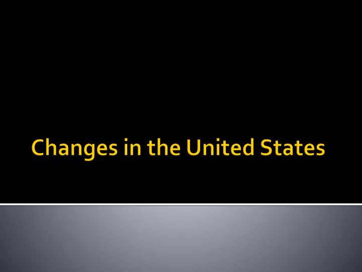 changes in the united states
