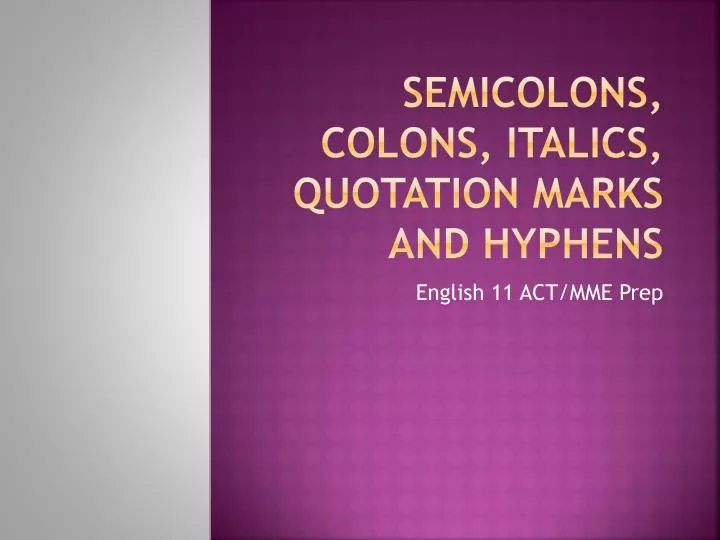 semicolons colons italics quotation marks and hyphens