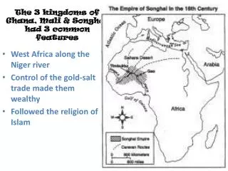 The 3 kingdoms of Ghana, Mali &amp; Songhai had 3 common features