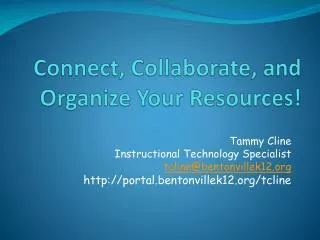 Connect, Collaborate, and Organize Your Resources!