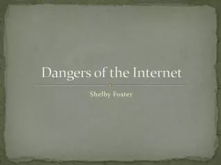 Dangers of the Internet