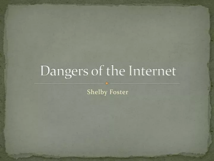 dangers of the internet