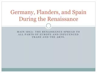 Germany, Flanders, and Spain During the Renaissance
