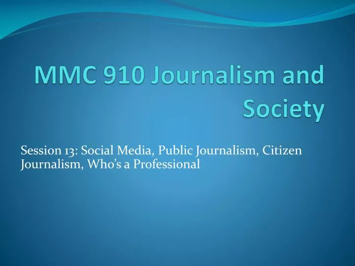 mmc 910 journalism and society