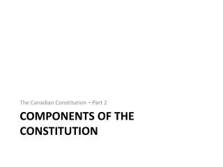 Components of the Constitution