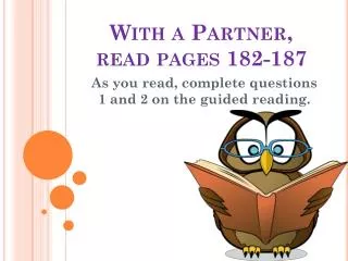 With a Partner, read pages 182-187