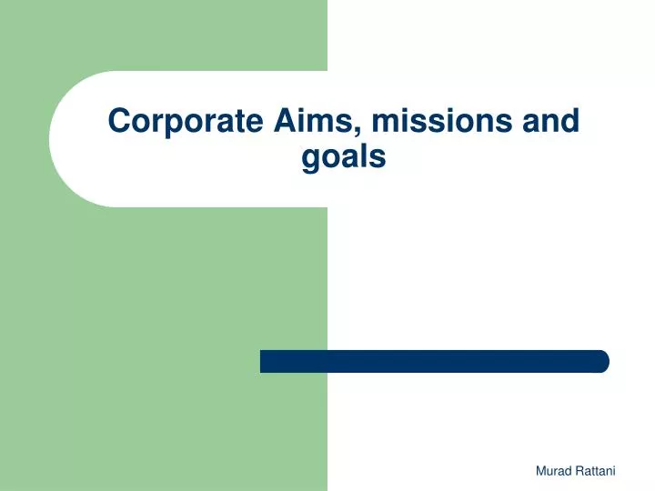 corporate aims missions and goals
