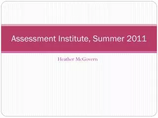 Assessment Institute, Summer 2011