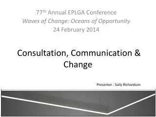 Consultation, Communication &amp; Change