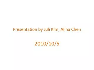 Presentation by Juli Kim, Alina Chen