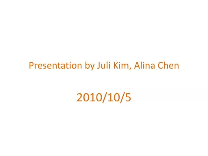 presentation by juli kim alina chen