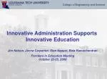 Innovative Administration Supports Innovative Education