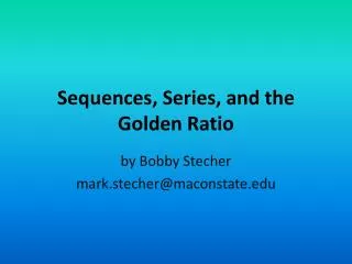 Sequences, Series, and the Golden Ratio