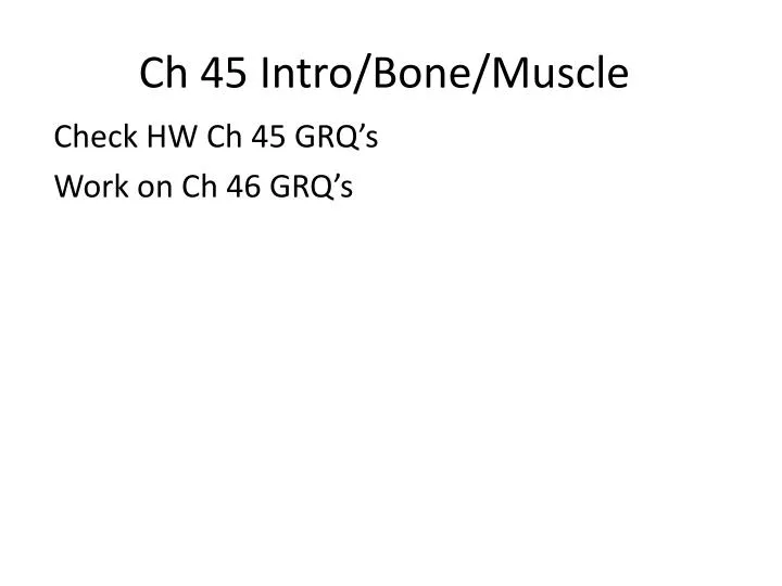 ch 45 intro bone muscle