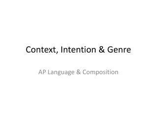 Context, Intention &amp; Genre