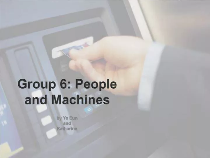 group 6 people and machines