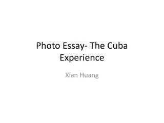 Photo Essay- The Cuba E xperience