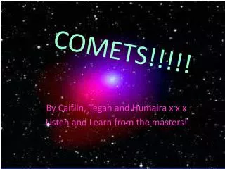 COMETS!!!!!