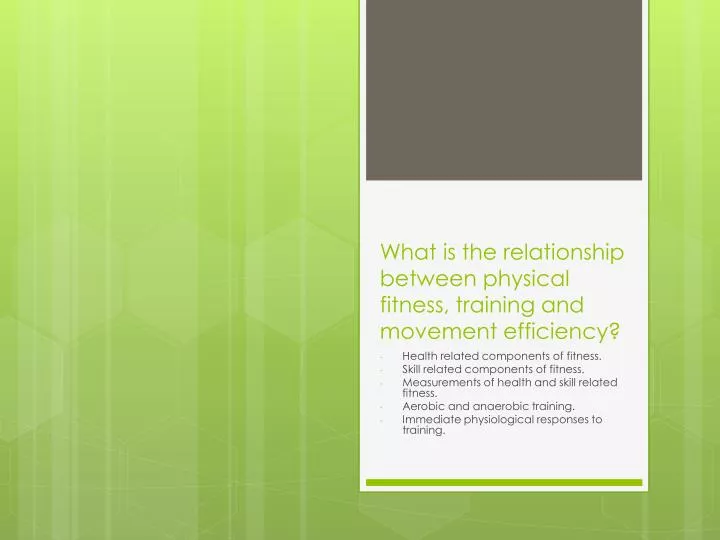 what is the relationship between physical fitness training and movement efficiency