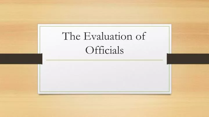 the evaluation of officials