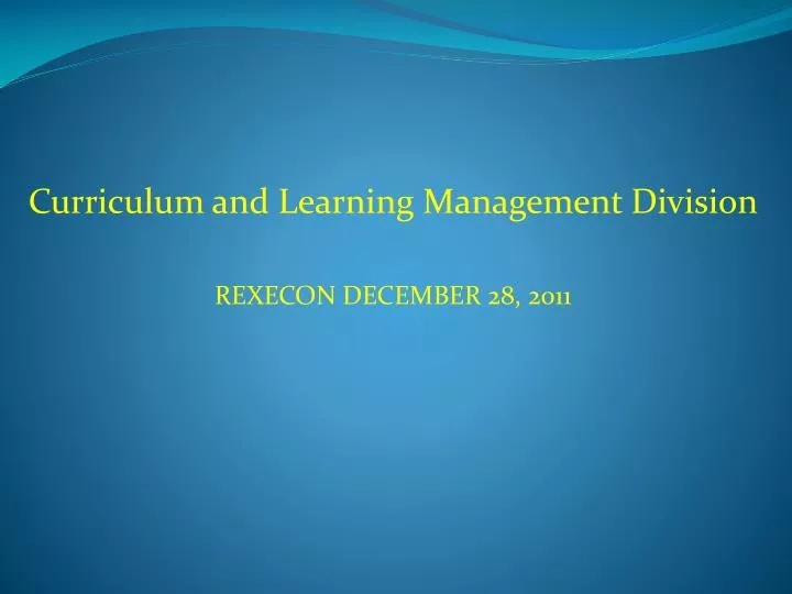 curriculum and learning management division rexecon december 28 2011