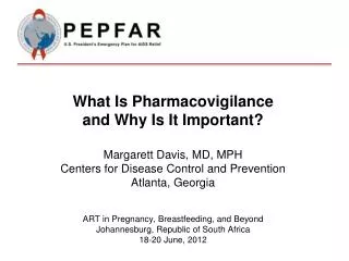 What Is Pharmacovigilance and Why I s I t I mportant? Margarett Davis