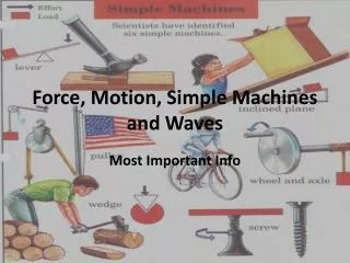 Force, Motion, Simple Machines and Waves