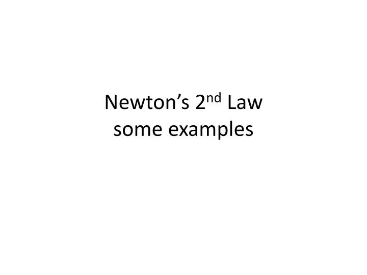 newton s 2 nd law some examples