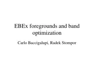 ebex foregrounds and band optimization