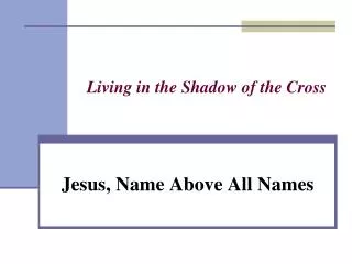 Living in the Shadow of the Cross