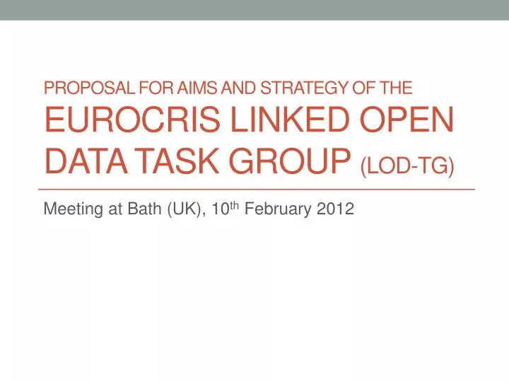 proposal for aims and strategy of the eurocris linked open data task group lod tg