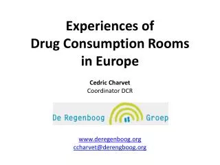 Experiences of Drug Consumption R ooms in Europe