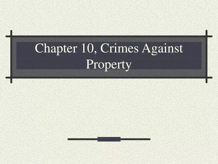 chapter 10 crimes against property