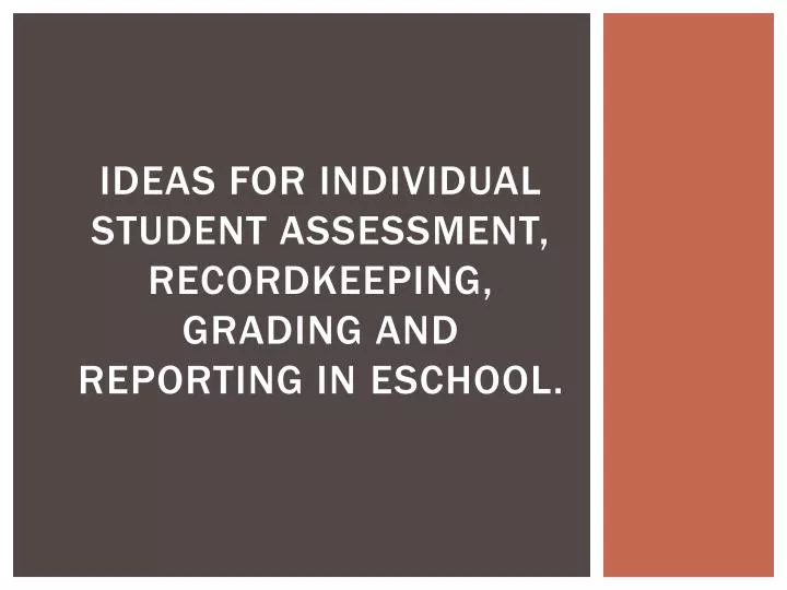 ideas for individual student assessment recordkeeping grading and reporting in eschool