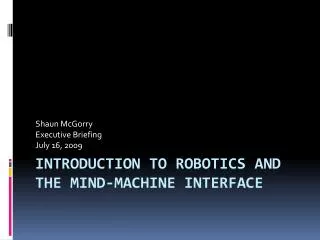 Introduction to Robotics and the mind-machine interface