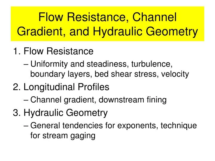 flow resistance channel gradient and hydraulic geometry