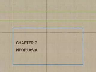 Chapter 7 Neoplasia