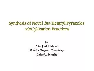 Synthesis of Novel bis -Hetaryl Pyrazoles via Cylization Reactions