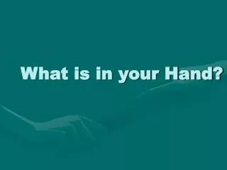 What is in your Hand?