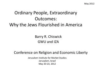 Ordinary People, Extraordinary Outcomes: Why the Jews Flourished in America